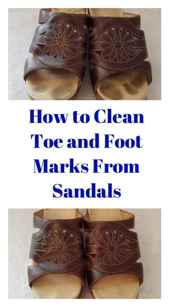 HOW TO CLEAN TOE AND FOOT MARKS OFF SANDALS