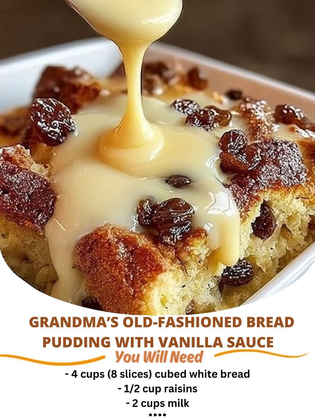 Grandma’s Old-Fashioned Bread Pudding with Vanilla Sauce